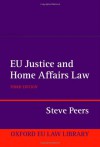 Eu Justice and Home Affairs Law - Steve Peers