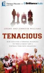 Tenacious: How God Used a Terminal Diagnosis to Turn a Family and a Football Team Into Champions - Jennifer Williams, Jeremy Williams, Rob Suggs