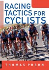 Racing Tactics for Cyclists - Thomas Prehn, Charles Pelkey