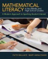 Mathematical Literacy in the Middle and High School Grades: A Modern Approach to Sparking Student Interest - Faith Wallace, Mary Anna Evans, Megan Stein