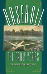 Baseball: The Early Years - Harold Seymour, Dorothy Z. Seymour