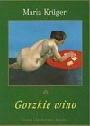 Gorzkie wino - Maria Krüger