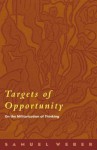 Targets of Opportunity: On the Militarization of Thinking - Samuel Weber