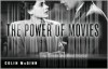 The Power of Movies: How Screen and Mind Interact - Colin McGinn