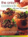 The Onion Lover's Cookbook: With Over 100 Recipes - Brian Glover