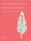 Broken Republic - Arundhati Roy