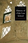 History of the Yale Law School: The Tercentennial Lectures - Anthony T. Kronman