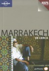 Marrakech de Cerca [With Map] - Lonely Planet, Alison Bing