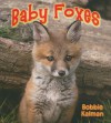 Baby Foxes (It's Fun to Learn About Baby Animals) - Bobbie Kalman