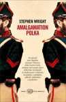 Amalgamation Polka - Stephen Wright, Adelaide Cioni