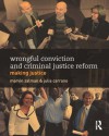 Wrongful Conviction and Criminal Justice Reform: Making Justice (Criminology and Justice Studies) - Marvin Zalman, Julia Carrano