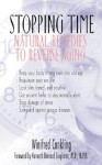 Stopping Time: Natural Remedies to Reverse Aging - Winifred Conkling