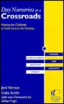 Day Nurseries at a Crossroads: Meeting the Challenge of Child Care in the Nineties - Celia Smith