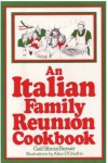 An Italian Family Reunion Cookbook - Gail Sforza Brewer