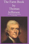 The Farm Book by Thomas Jefferson with Light Notes and Annotations by Sam Sloan - Thomas Jefferson, Sam Sloan