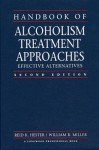 Handbook of Alcoholism Treatment Approaches: Effective Alternatives - Reid K. Hester, William R. Miller