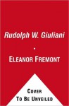 Rudolph W. Giuliani: America's Mayor - Eleanor Fremont