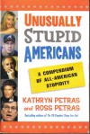 Unusually Stupid Americans - Kathryn Petras