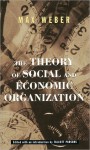 The Theory Of Social And Economic Organization - Max Weber