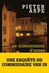 Le collectionneur d'armes - Pieter Aspe