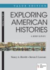 Exploring American Histories: A Brief Survey, Value Edition, Volume 1: To 1877 - Nancy A. Hewitt, Steven F. Lawson