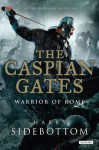 The Caspian Gates - Harry Sidebottom