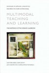 Multimodal Teaching and Learning: The Rhetorics of the Science Classroom - Gunther Kress, Carey Jewitt, Jon Ogborn, Tsatsarelis Charalampos