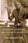 A Life of Learning and Other Pleasures - John Meisel