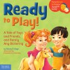Ready to Play!: A Tale of Toys and Friends, and Barely Any Bickering - Stacey R. Kaye, Elizabeth O. Dulemba