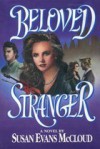 Beloved Stranger: A Novel - Susan Evans McCloud