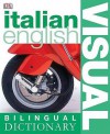 Italian English Visual Bilingual Dictionary (Bilingual Visual Dictionary) - Christine Arthur