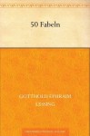 Fünfzig Fabeln (German Edition) - Gotthold Ephraim Lessing