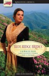 Blue Ridge Brides: Historic Paths Lead to Love - Lauralee Bliss, Lynn A. Coleman, Lauralee Bliss