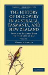 The History of Discovery in Australia, Tasmania, and New Zealand - Volume 1 - William Howitt