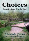 Choices - Complications of the Evolved - Shawnda Currie