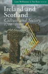 Ireland and Scotland: Culture and Society, 1700-2000 - Liam McIlvanney