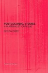 Postcolonial Studies: A Materialist Critique - Benita Parry