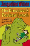 The Dinosaur's Packed Lunch - Jacqueline Wilson, Nick Sharratt