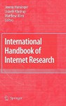 International Handbook of Internet Research - Jeremy Hunsinger, Lisbeth Klastrup, Matthew Allen