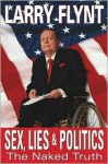 Sex, Lies, and Politics - Larry Flynt