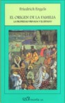 El origen de la familia, la propiedad privada y el estado - Friedrich Engels