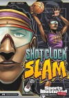 Shot Clock Slam - Chris Kreie, Aburtov, Andres Esparza