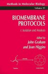 Biomembrane Protocols: I. Isolation and Analysis - John M. Graham, Joan A. Higgins