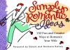 Simply Romantic Ideas: 150 Fun & Creative Ways to Romance Your Wife - Dennis Rainey, Barbara Rainey