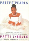 Patti's Pearls: Lessons in Living Genuinely, Joyfully, Generously - Patti LaBelle, Laura Randolph Lancaster