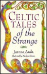 Celtic Tales of the Strange - Joanne Asala