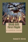 Dead Air: First Flight - Samuel C. Garcia