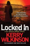 Locked In: A DS Jessica Daniel Novel 1 - Kerry Wilkinson