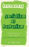 Socialism or Barbarism? The Selected Writings - Rosa Luxemburg, Paul Le Blanc, Helen C. Scott