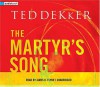 The Martyr's Song (The Martyr's Song Series, Book 1) - Ted Dekker